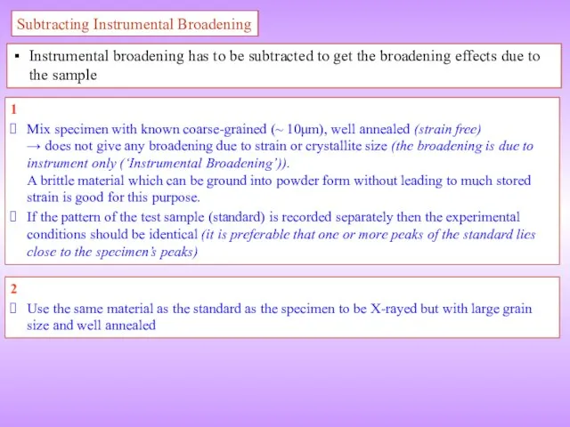 Subtracting Instrumental Broadening Instrumental broadening has to be subtracted to get the