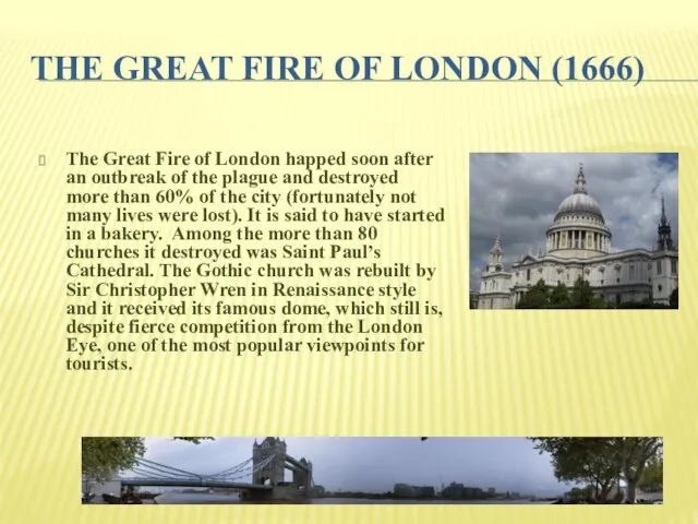 THE GREAT FIRE OF LONDON (1666) The Great Fire of London happed