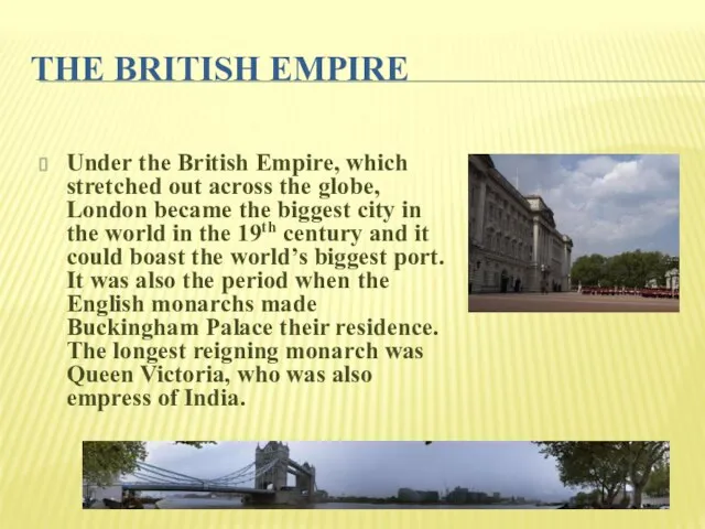 THE BRITISH EMPIRE Under the British Empire, which stretched out across the