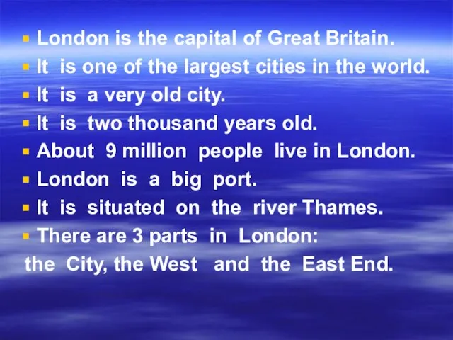 London is the capital of Great Britain. It is one of the