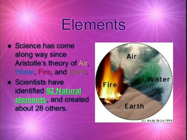 Elements Science has come along way since Aristotle’s theory of Air, Water,