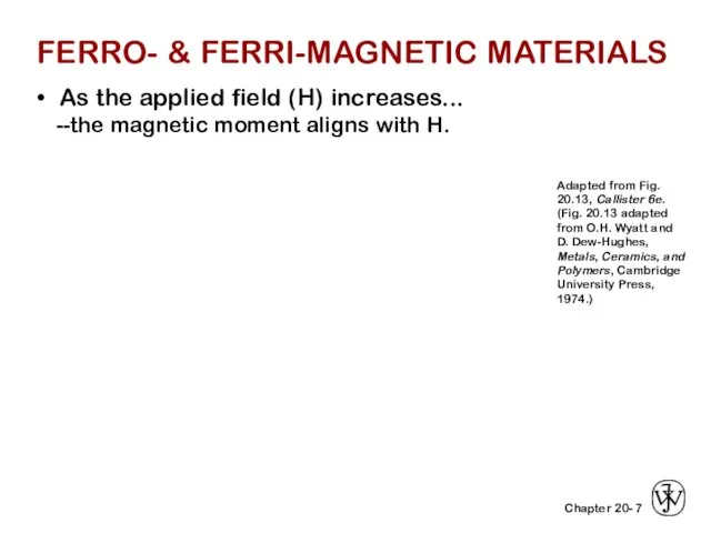 7 • As the applied field (H) increases... --the magnetic moment aligns