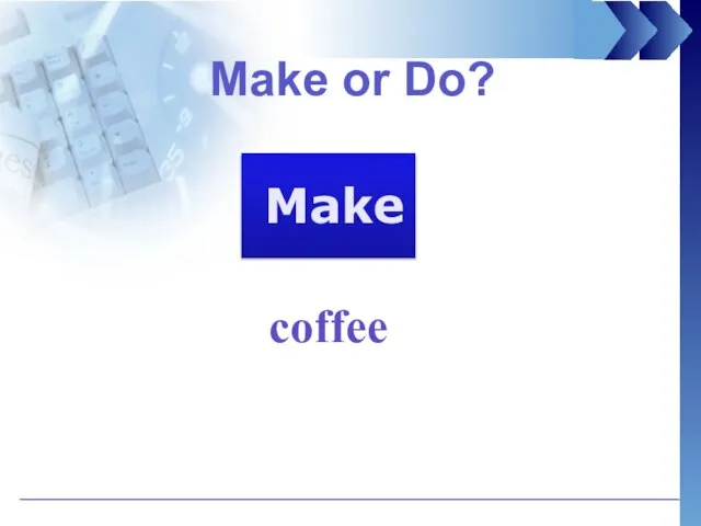 Make or Do? coffee Make