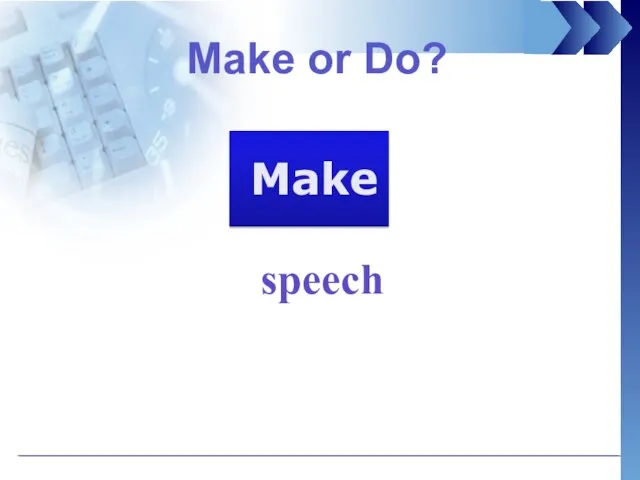 Make or Do? speech Make