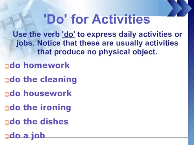 'Do' for Activities do homework do the cleaning do housework do the