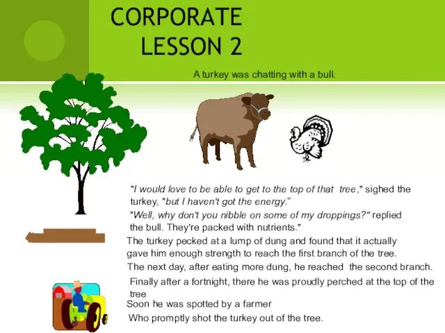 CORPORATE LESSON 2 The turkey pecked at a lump of dung and