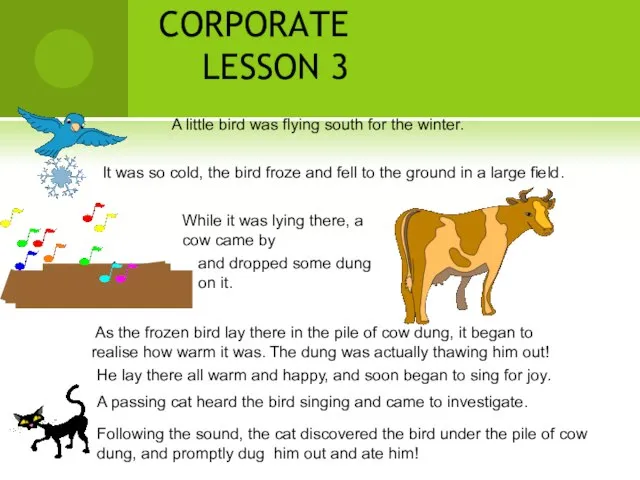 CORPORATE LESSON 3 A little bird was flying south for the winter.