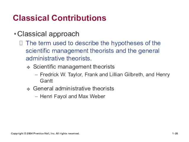 Copyright © 2004 Prentice Hall, Inc. All rights reserved. 1– Classical Contributions