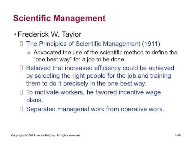 Copyright © 2004 Prentice Hall, Inc. All rights reserved. 1– Scientific Management