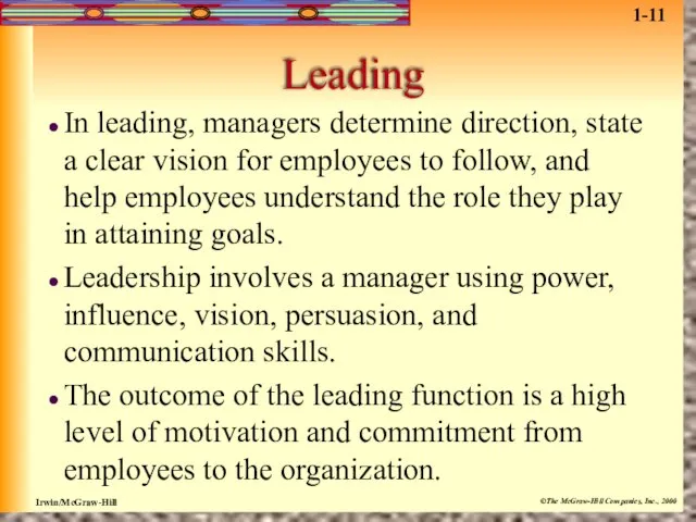Leading In leading, managers determine direction, state a clear vision for employees