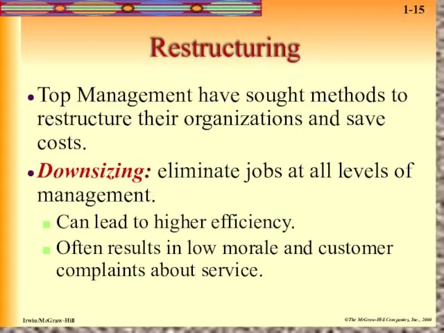 Restructuring Top Management have sought methods to restructure their organizations and save