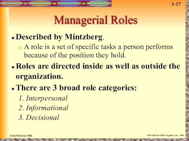 Managerial Roles Described by Mintzberg. A role is a set of specific