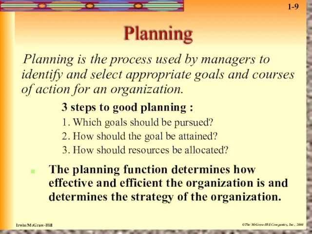 Planning Planning is the process used by managers to identify and select