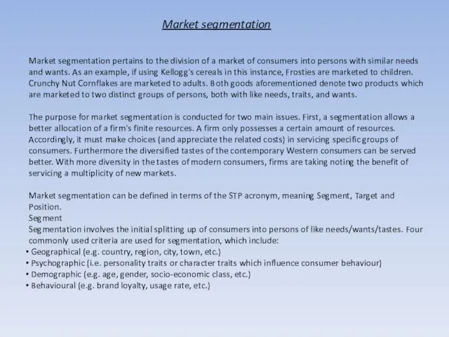 Market segmentation Market segmentation pertains to the division of a market of