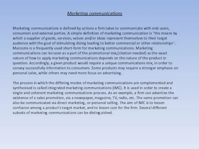 Marketing communications Marketing communications is defined by actions a firm takes to