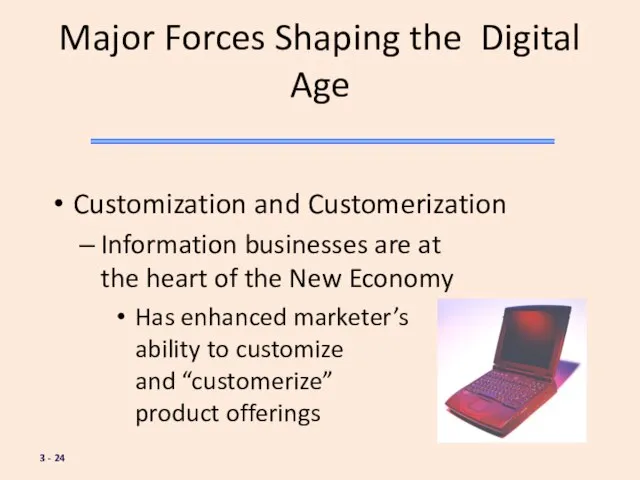 3 - Major Forces Shaping the Digital Age Customization and Customerization Information