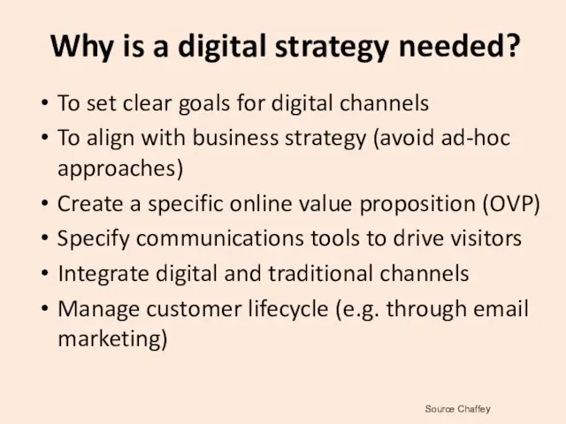 Why is a digital strategy needed? To set clear goals for digital