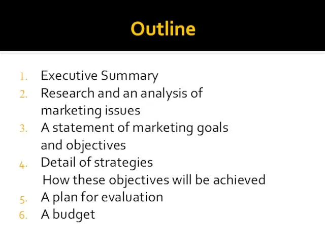 Outline Executive Summary Research and an analysis of marketing issues A statement
