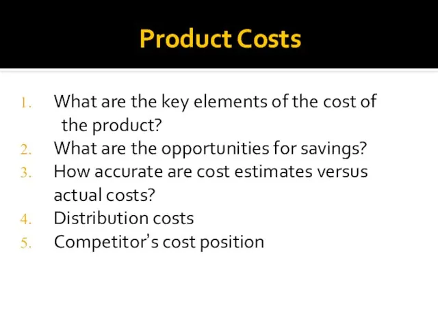 Product Costs What are the key elements of the cost of the