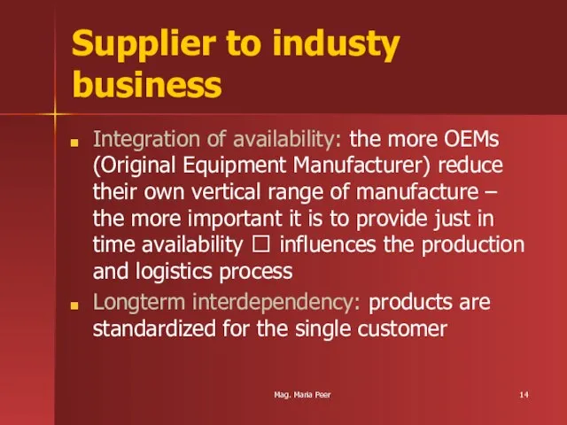 Mag. Maria Peer Supplier to industy business Integration of availability: the more