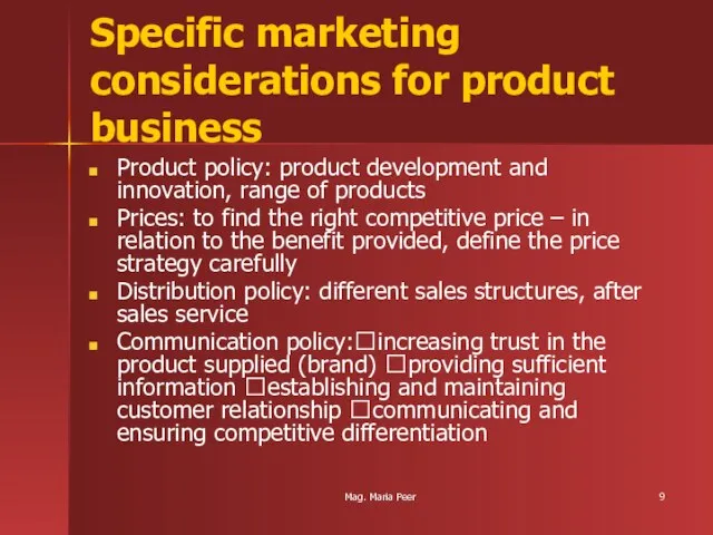 Mag. Maria Peer Specific marketing considerations for product business Product policy: product