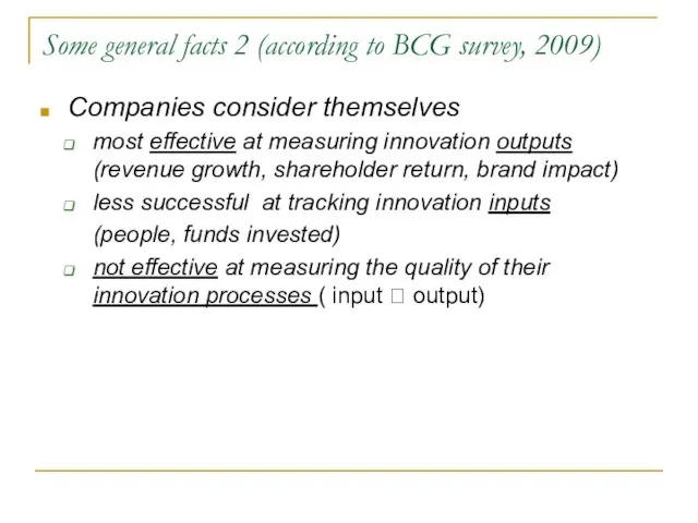 Some general facts 2 (according to BCG survey, 2009) Companies consider themselves