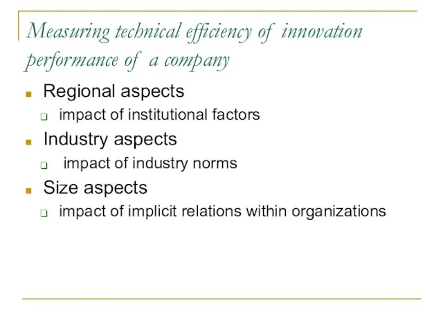 Measuring technical efficiency of innovation performance of a company Regional aspects impact
