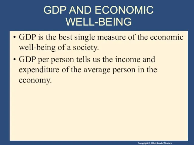 GDP AND ECONOMIC WELL-BEING GDP is the best single measure of the