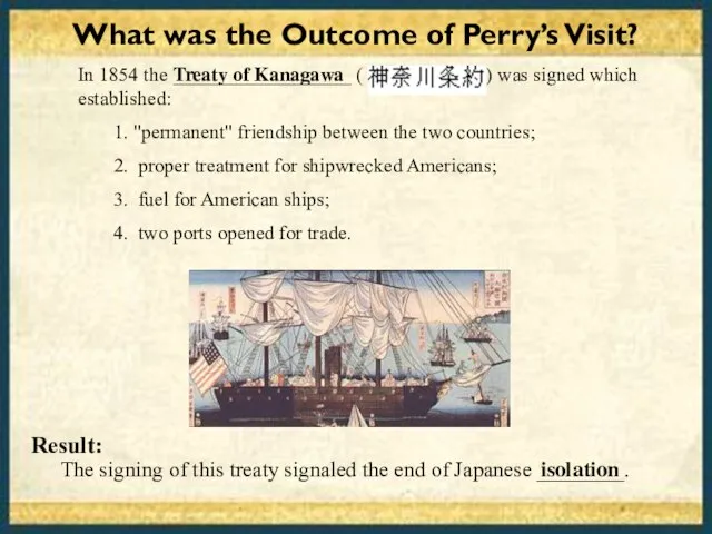 Result: The signing of this treaty signaled the end of Japanese ________.