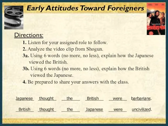 Early Attitudes Toward Foreigners Directions: 1. Listen for your assigned role to