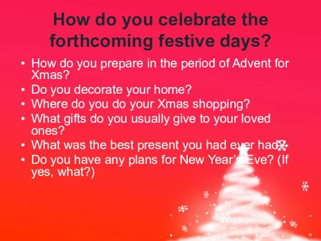 How do you celebrate the forthcoming festive days? How do you prepare