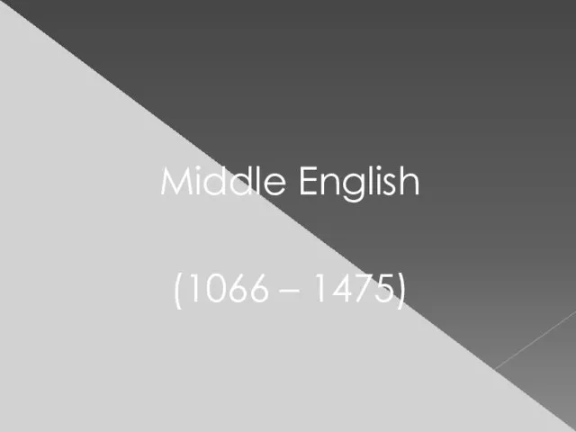 Middle English (1066 – 1475)