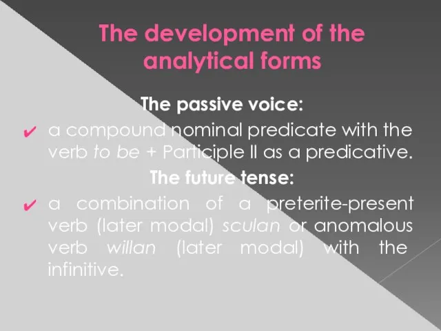 The development of the analytical forms The passive voice: a compound nominal