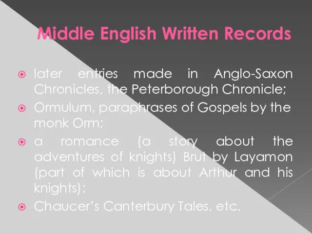 Middle English Written Records later entries made in Anglo-Saxon Chronicles, the Peterborough