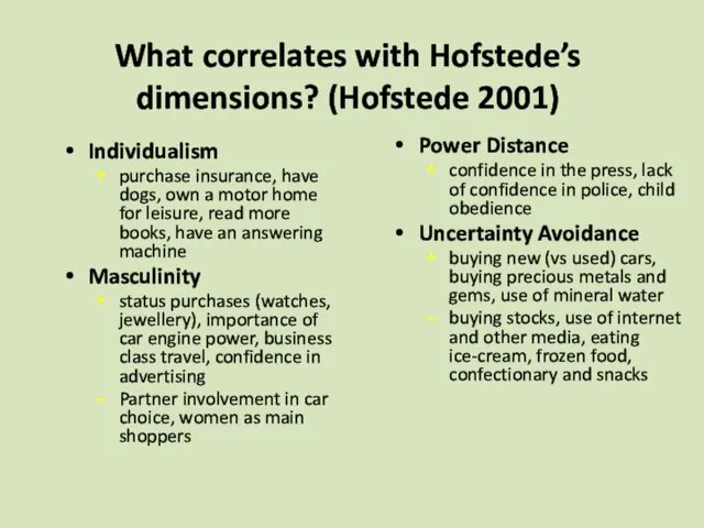 What correlates with Hofstede’s dimensions? (Hofstede 2001) Individualism purchase insurance, have dogs,