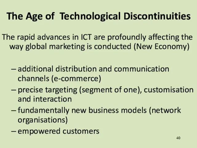 The Age of Technological Discontinuities The rapid advances in ICT are profoundly