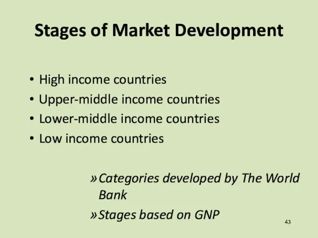 Stages of Market Development High income countries Upper-middle income countries Lower-middle income