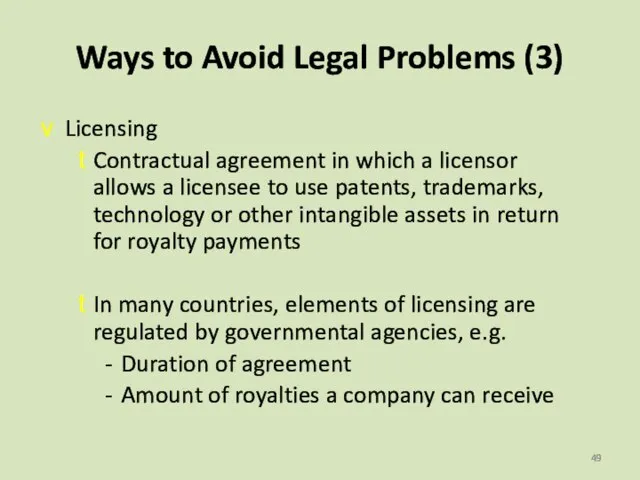 Ways to Avoid Legal Problems (3) Licensing Contractual agreement in which a