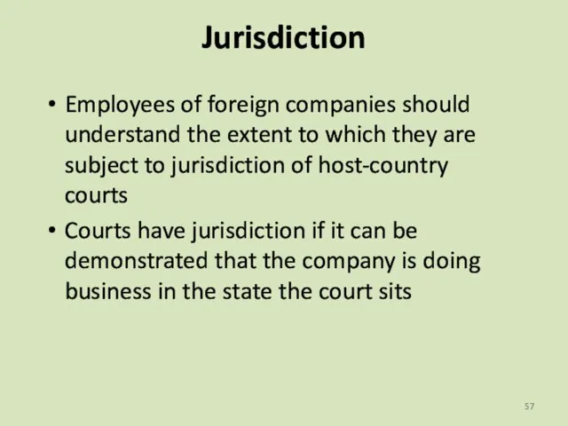 Jurisdiction Employees of foreign companies should understand the extent to which they