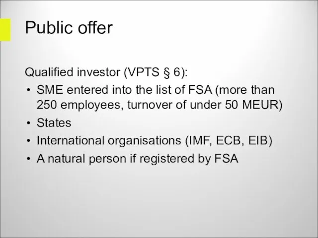 Public offer Qualified investor (VPTS § 6): SME entered into the list