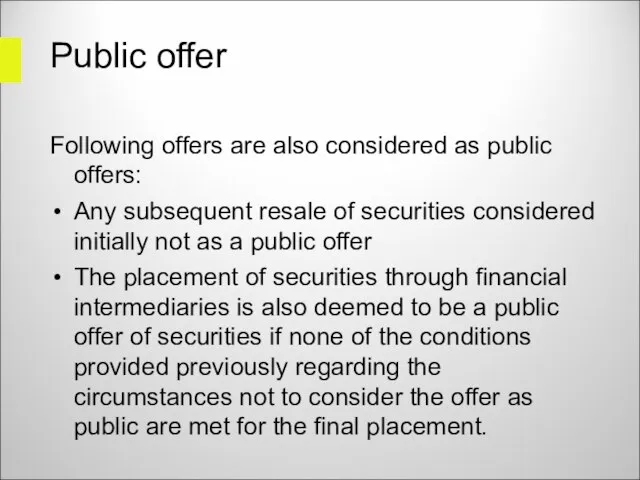 Public offer Following offers are also considered as public offers: Any subsequent