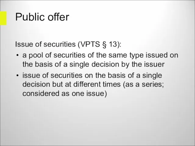 Public offer Issue of securities (VPTS § 13): a pool of securities