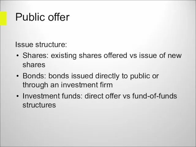 Public offer Issue structure: Shares: existing shares offered vs issue of new