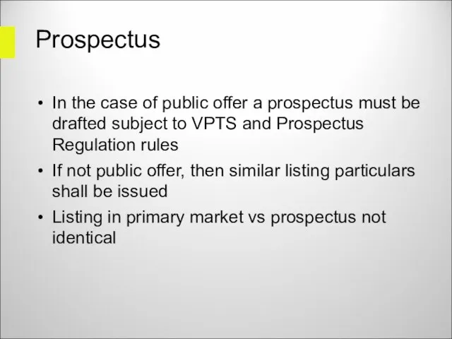 Prospectus In the case of public offer a prospectus must be drafted