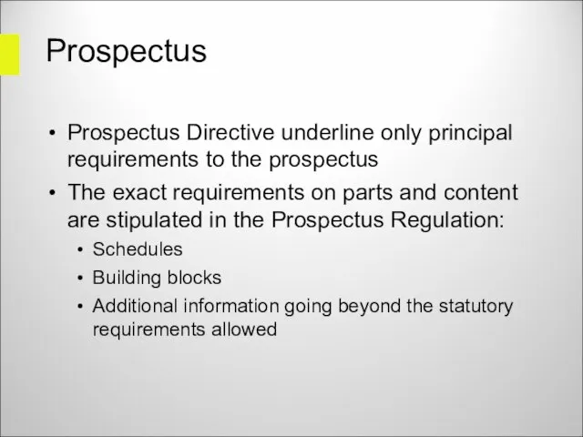 Prospectus Prospectus Directive underline only principal requirements to the prospectus The exact