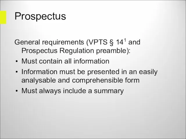 Prospectus General requirements (VPTS § 141 and Prospectus Regulation preamble): Must contain