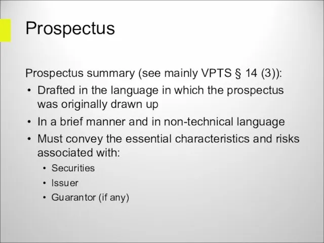 Prospectus Prospectus summary (see mainly VPTS § 14 (3)): Drafted in the