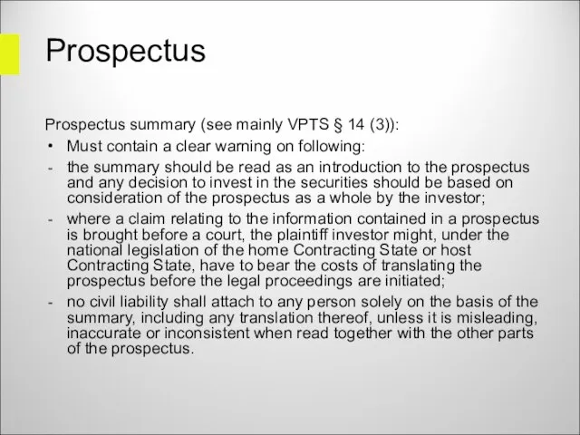 Prospectus Prospectus summary (see mainly VPTS § 14 (3)): Must contain a