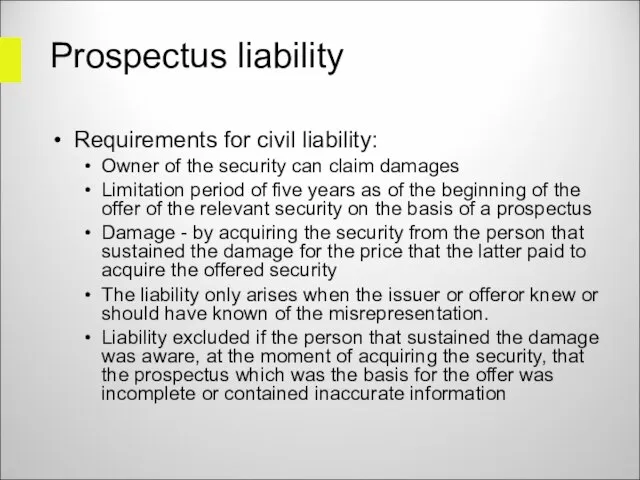 Prospectus liability Requirements for civil liability: Owner of the security can claim