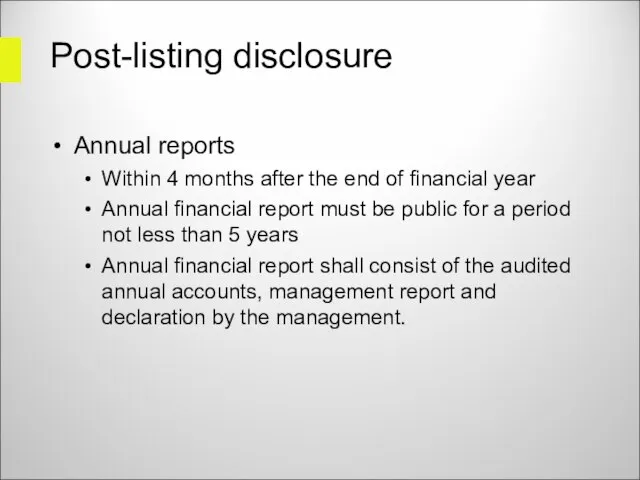 Post-listing disclosure Annual reports Within 4 months after the end of financial